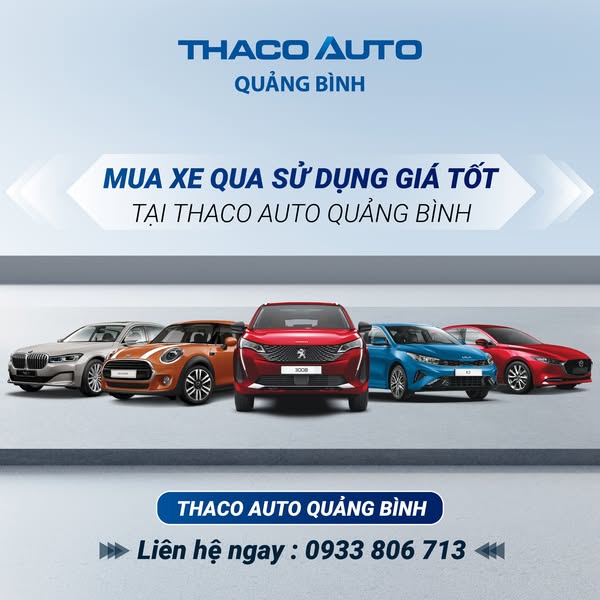 THU CŨ ĐỔI MỚI, XE QUA SỬ DỤNG GIÁ TỐT TẠI THACO AUTO QUẢNG BÌNH